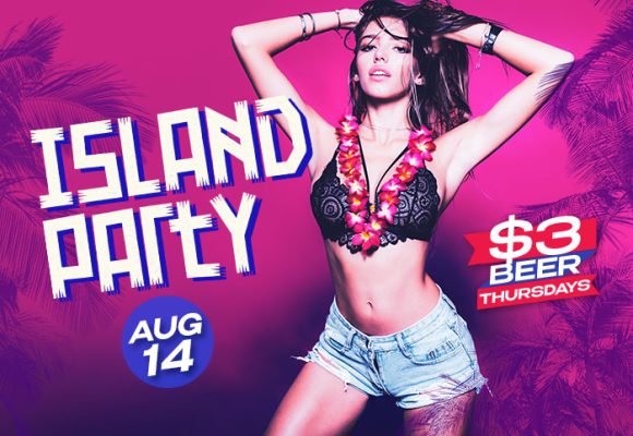 Aug 14 – Island Party